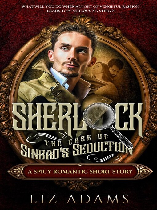 Title details for Sherlock, the Case of Sinbad's Seduction by Liz Adams - Available